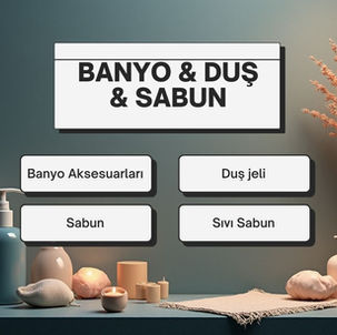 Banyo Aksesuarları,
Duş Jeli,
Sabun,
Sıvı Sabun