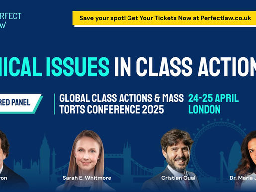 Promotional banner for the Perfect Law Global Class Actions & Mass Torts Conference in London, featuring a panel on “Ethical Issues in Class Actions” with speakers Dan Karon, Sarah E. Whitmore, Cristian Gual, and Dr. Maria Jose Azar-Baud. The banner includes the conference dates, 24–25 April, and the London skyline in the background.