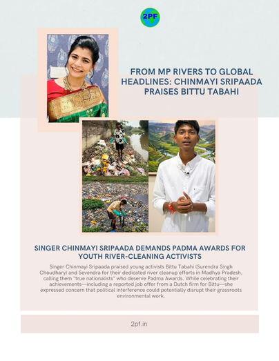 Grassroots Heroes: Chinmayi Sripaada Champions Gen Z River Cleaners Bittu Tabahi and Sevendra