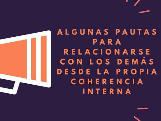 6 PAUTAS PARA RELACIONARTE CON LOS DEMÁS SIENDO COHERENTE CONTIGO MISMO/A