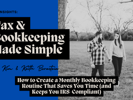 How to Create a Monthly Bookkeeping Routine That Saves You Time (and Keeps You IRS-Compliant)