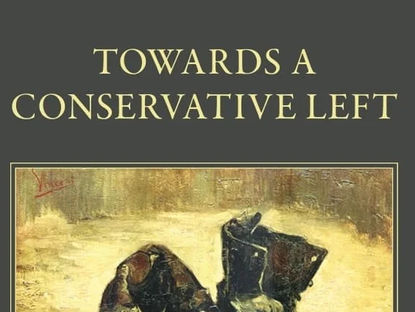 Towards a Conservative Left: Book Review