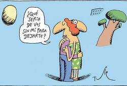 ¿Qué sería de vos sin mi para dejarte?