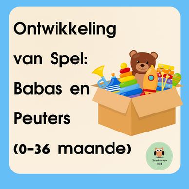 Die Stadia van Spel: Babas en Peuters  (0-36 maande)