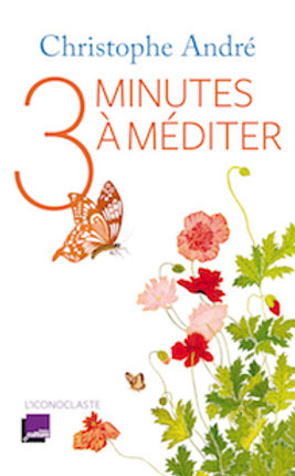 Christophe André 3 minutes à méditer