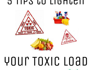 5 Tips to lighten your toxic load