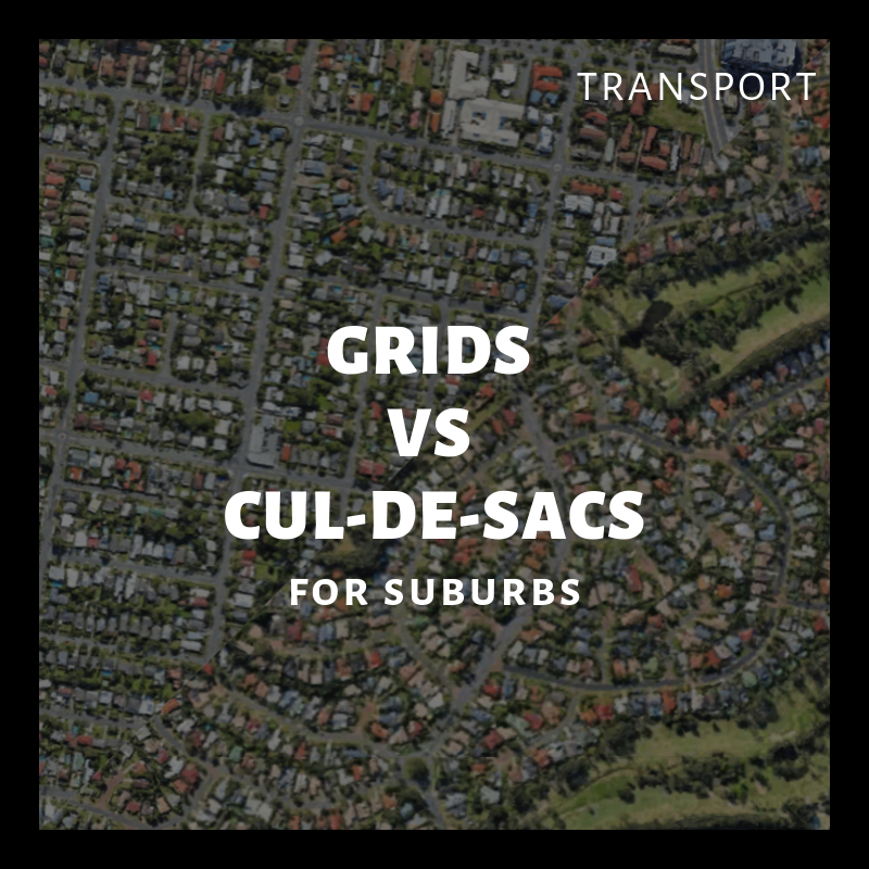 Grids vs cul-de-sacs for suburbs