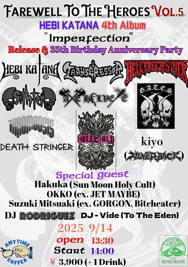 "Farewell To The Heroes Vol.5"
Hebi Katana 4th Album Release Party