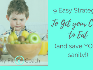9 Easy strategies to get your child to eat AND save your sanity