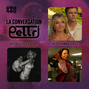 LA CONVERSATION PETTRI : FILMS SEPTEMBRE 2022