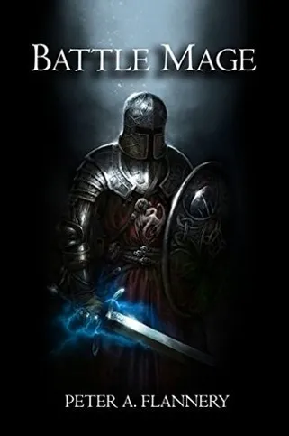 Peter Flannery S Battle Mage Is An Epic Fantasy Worth Reading