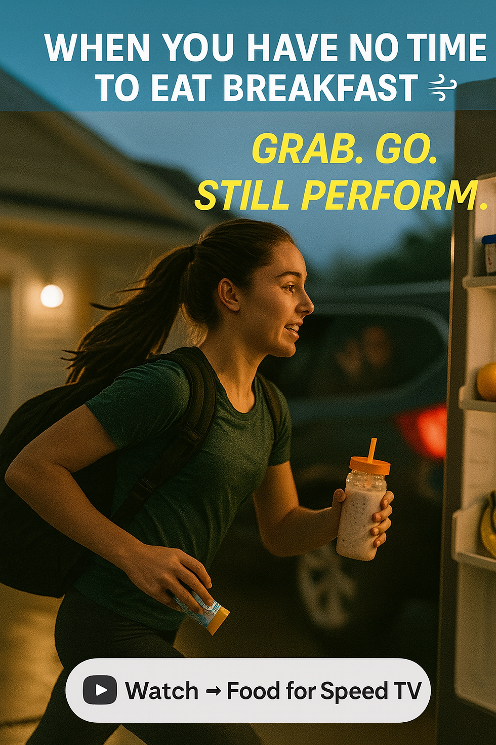 Teen athlete jogs toward carpool SUV at dawn holding a smoothie, porch light glowing behind, breath visible in cool air. Text reads ‘Out the Door in 60 Seconds – Grab. Go. Still Perform. Watch → Food for Speed TV.’ Dynamic, real-life energy scene for busy mornings.
