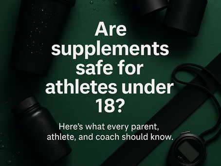 Safe supplement guidance for athletes under 18 created by Sports Dietitian Dawn Weatherwax RD, LD, ATC, CSCS. Includes protein powders, creatine, vitamins, and energy drink safety with NSF Certified for Sport, Informed Sport and vetted recommendations.