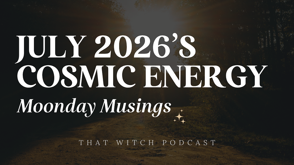 July 2026's Cosmic Energy Overview