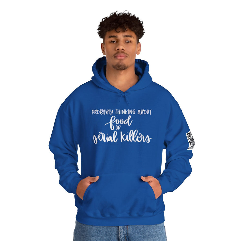 Thumbnail: Probably Thinking About Food or Serial Killers Hoodie