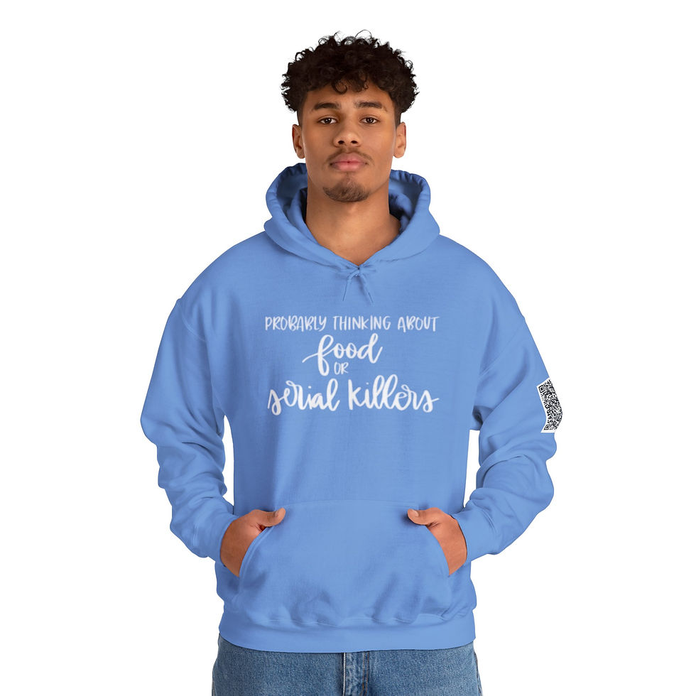 Thumbnail: Probably Thinking About Food or Serial Killers Hoodie