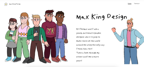 Max is a junior designer stepping into the creative industry and needed a site that felt personal, confident, and straightforward — but with personality. Max needed a bespoke font that felt reflective of his beginnings in the illustration and animation world.