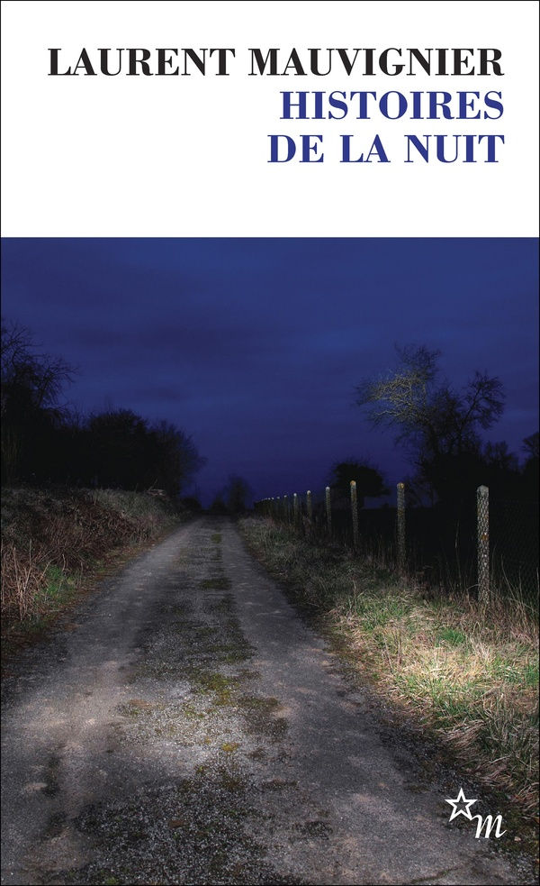 Histoires de la nuit - Laurent Mauvignier