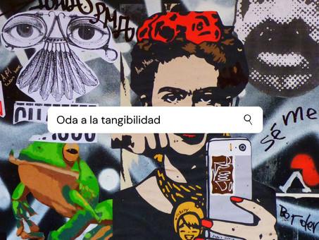 Oda a la tangibilidad