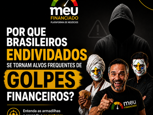 Por que brasileiros endividados se tornam alvos frequentes de golpes financeiros?