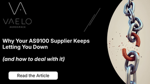 Why Your AS9100 Supplier Keeps Letting You Down (and how to deal with it)