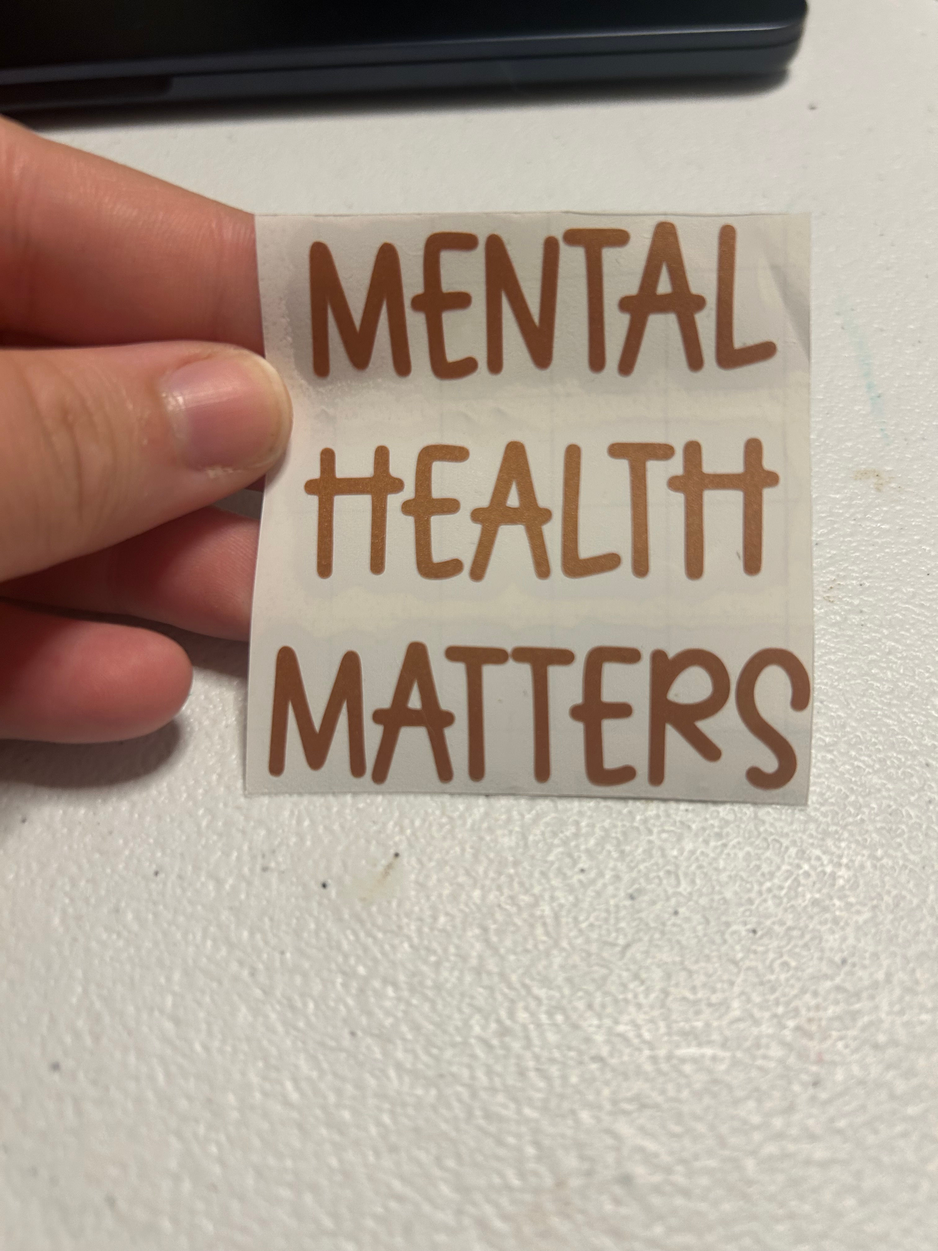 Mental Health Matters - vinyl decal