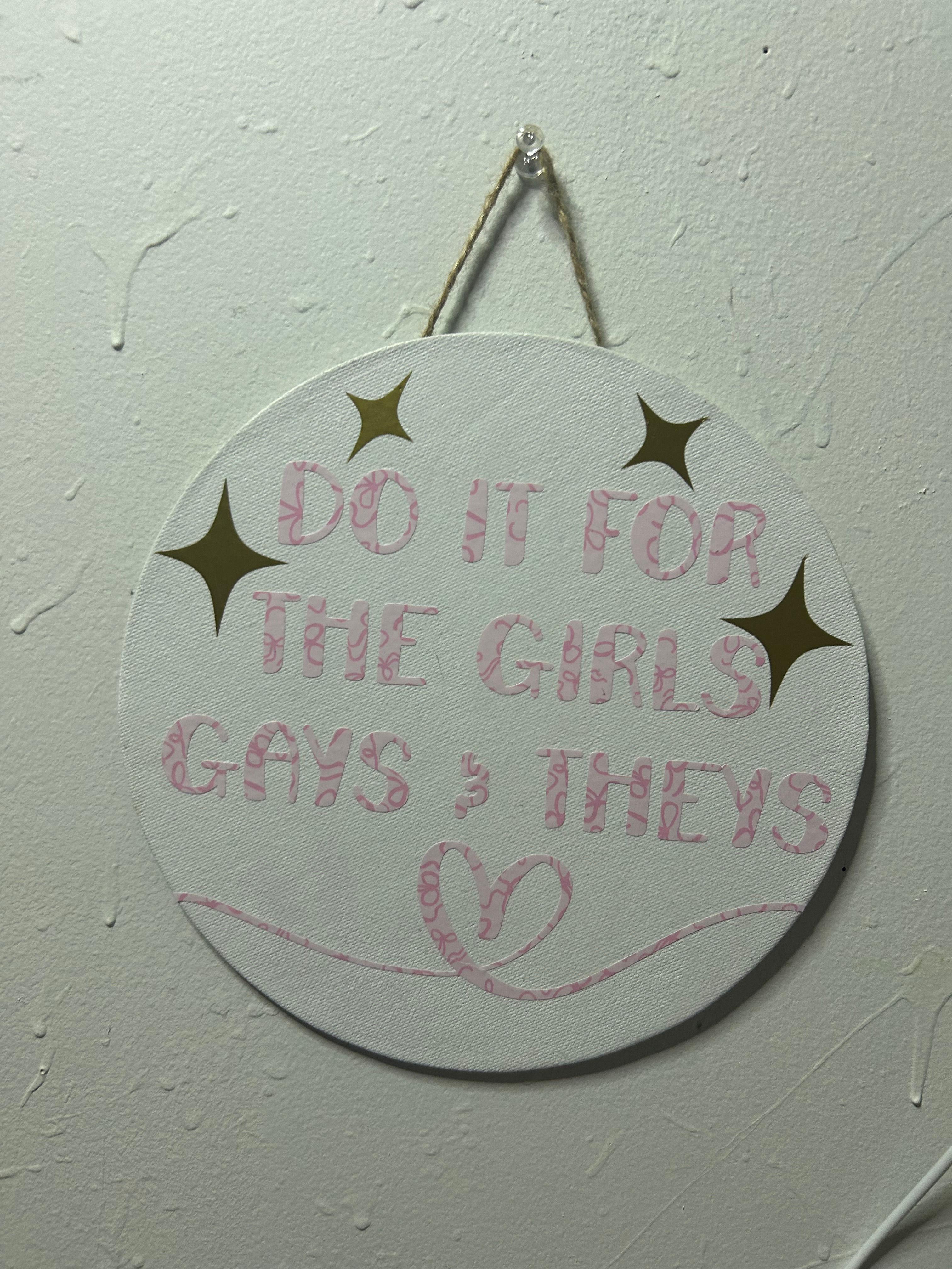 Do it for the girls gays & theys