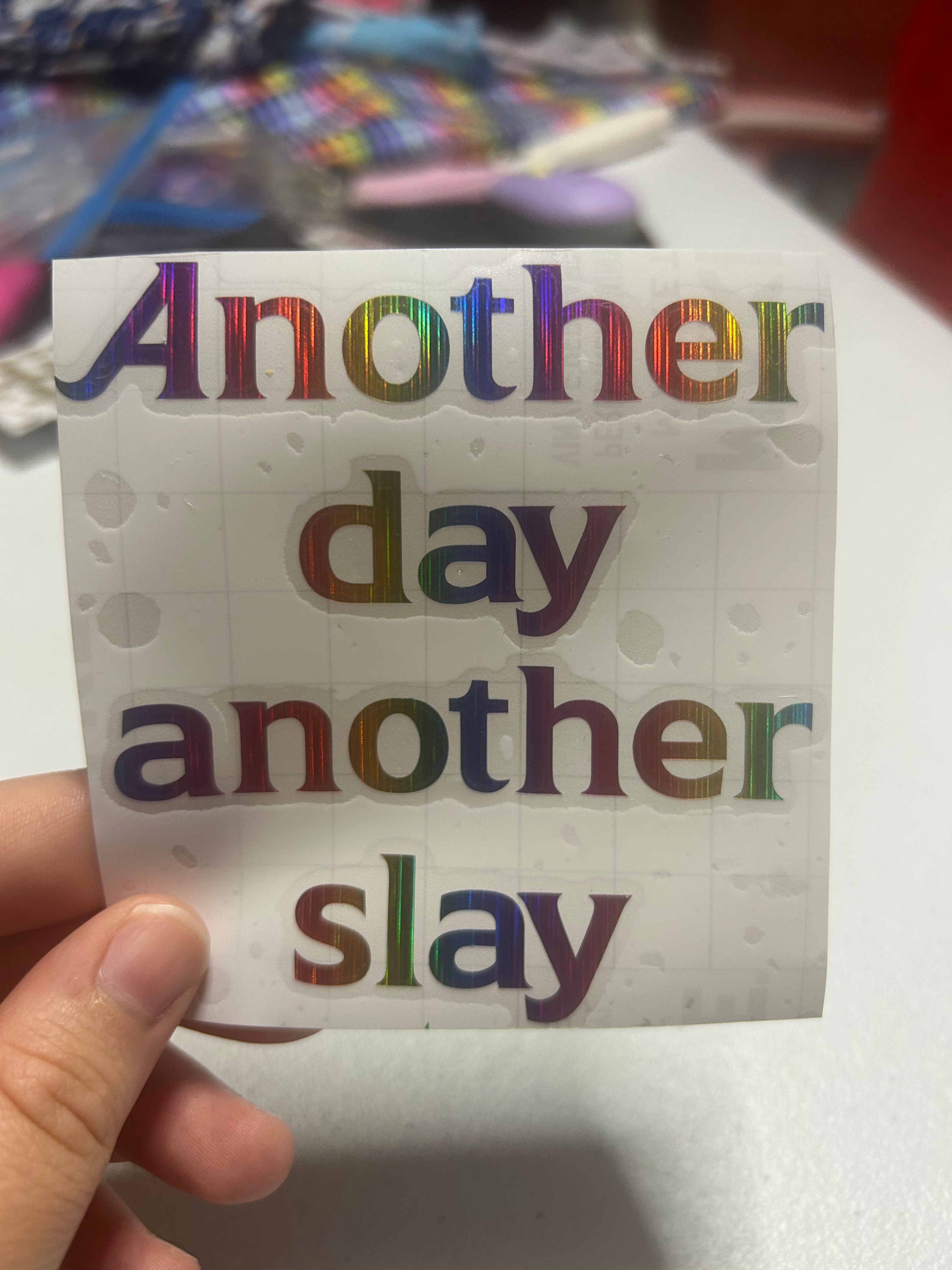 Another day another slay - vinyl decal