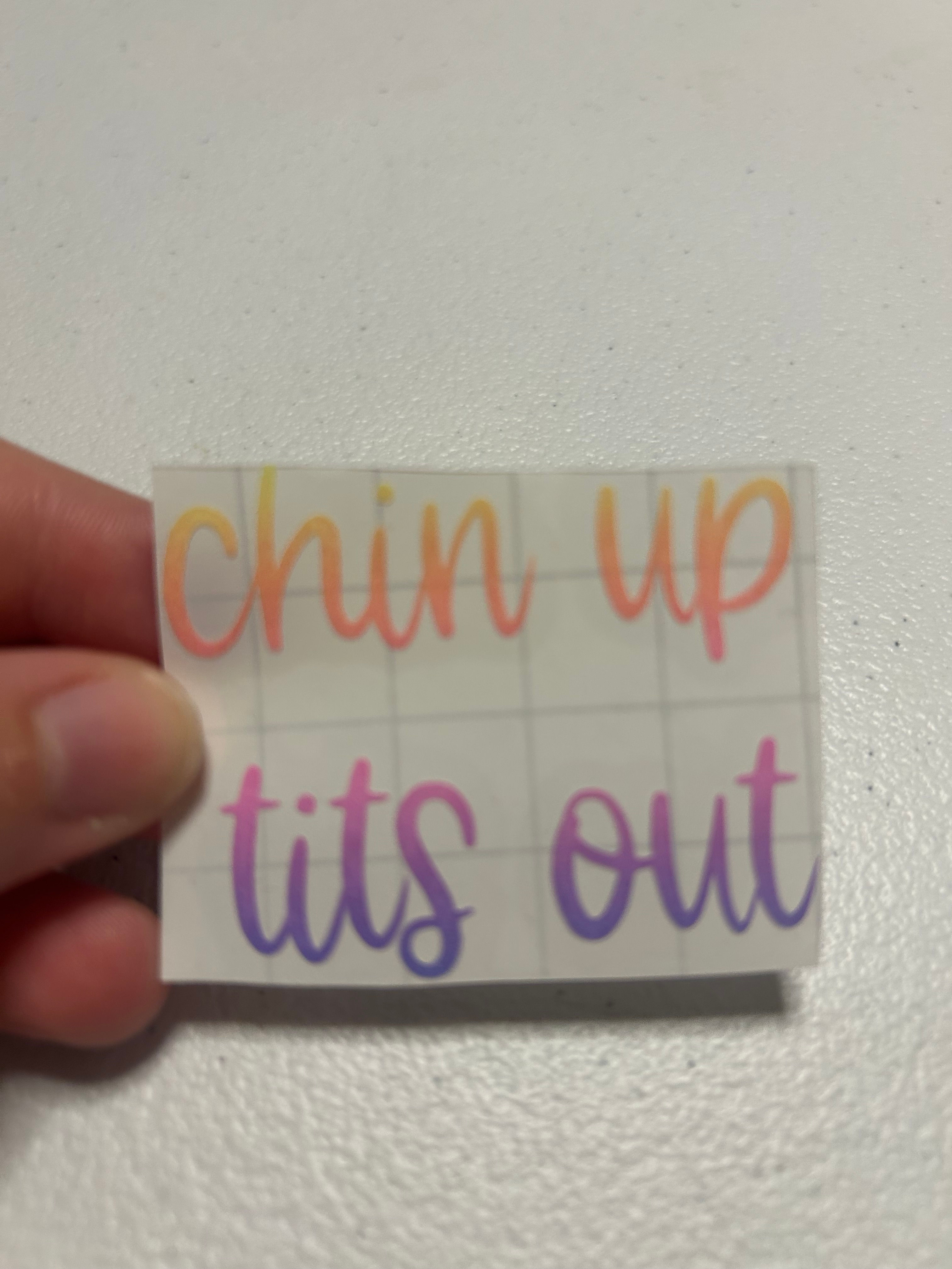 Chin up tits out - vinyl decal