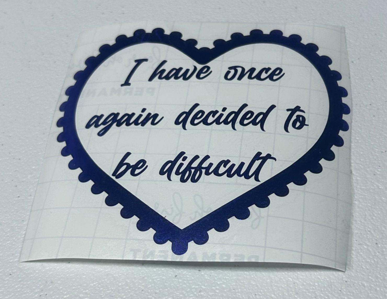 I have once again decided to be difficult - vinyl decal