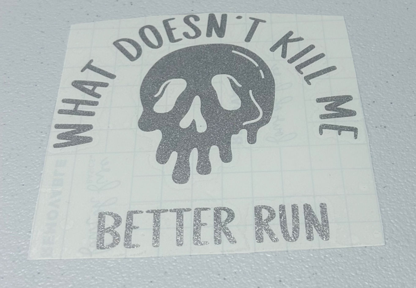 What doesn't kill me better run - vinyl decal