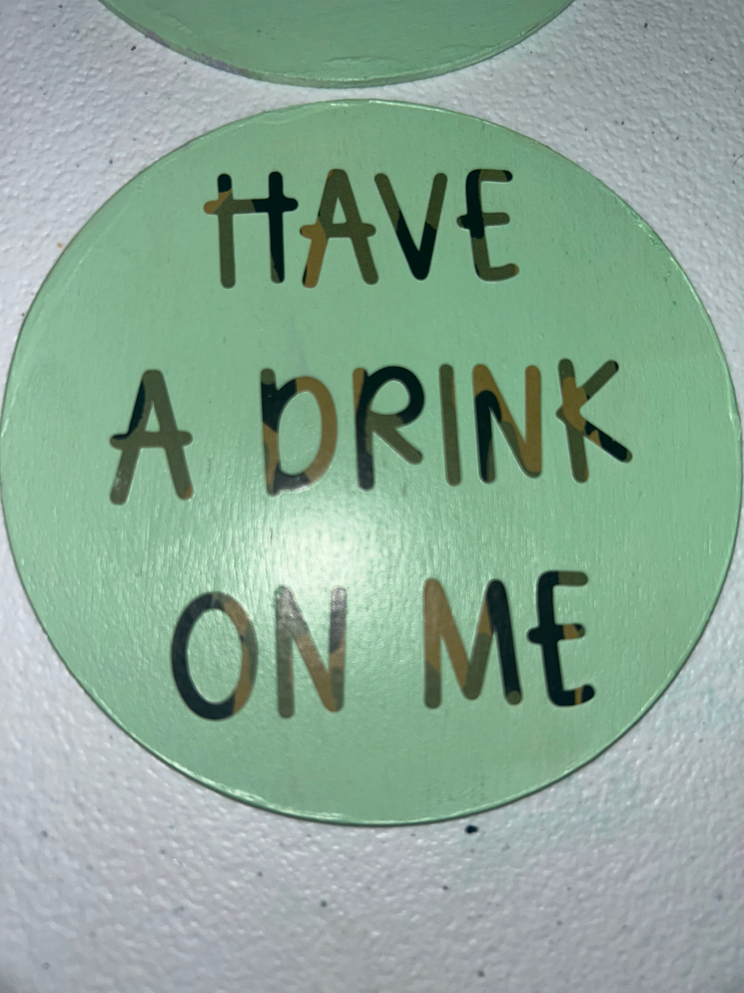 Have a drink on me - coasters