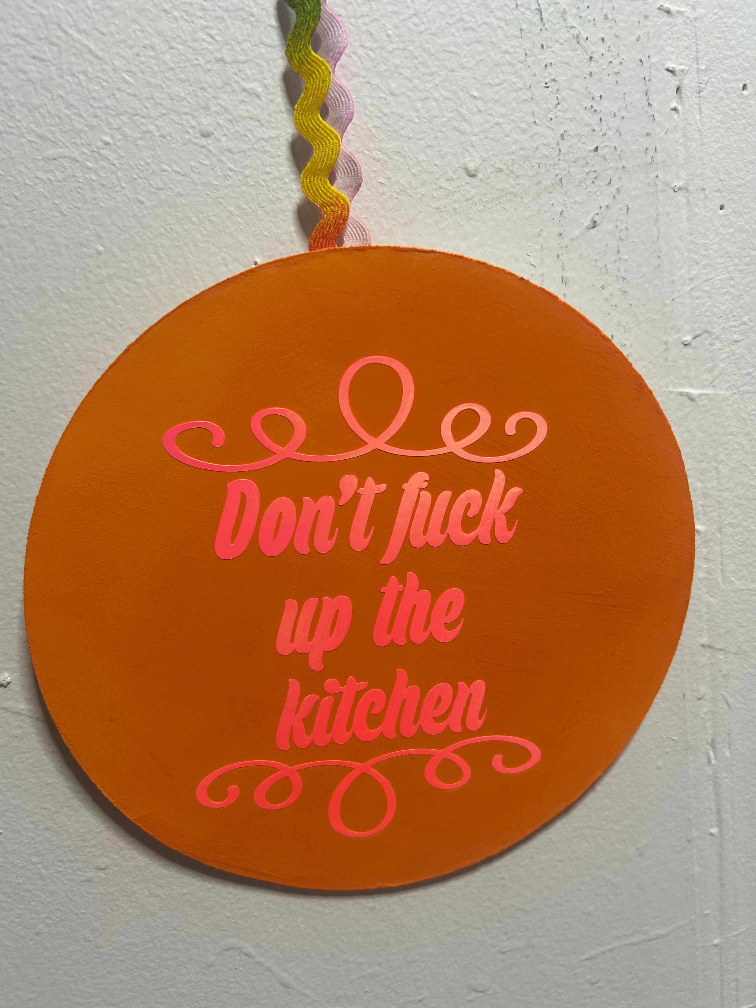 Don't fuck up the kitchen