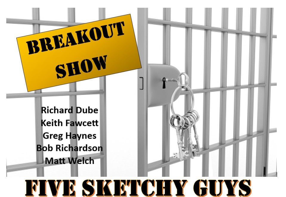 Five Sketchy Guys: The Breakout Show