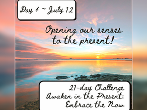 Day 4: 21-day Awaken in the Present: Embrace the Now Challenge!