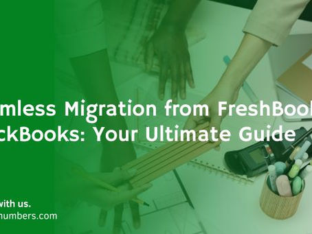Seamless Migration from FreshBooks to QuickBooks: Your Ultimate Guide