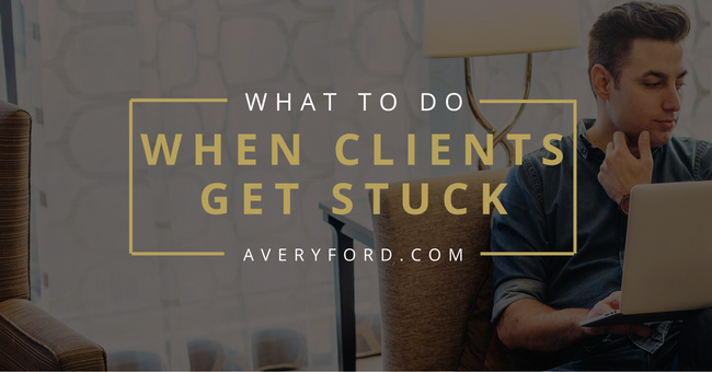WHAT TO DO WHEN CLIENTS GET STUCK.