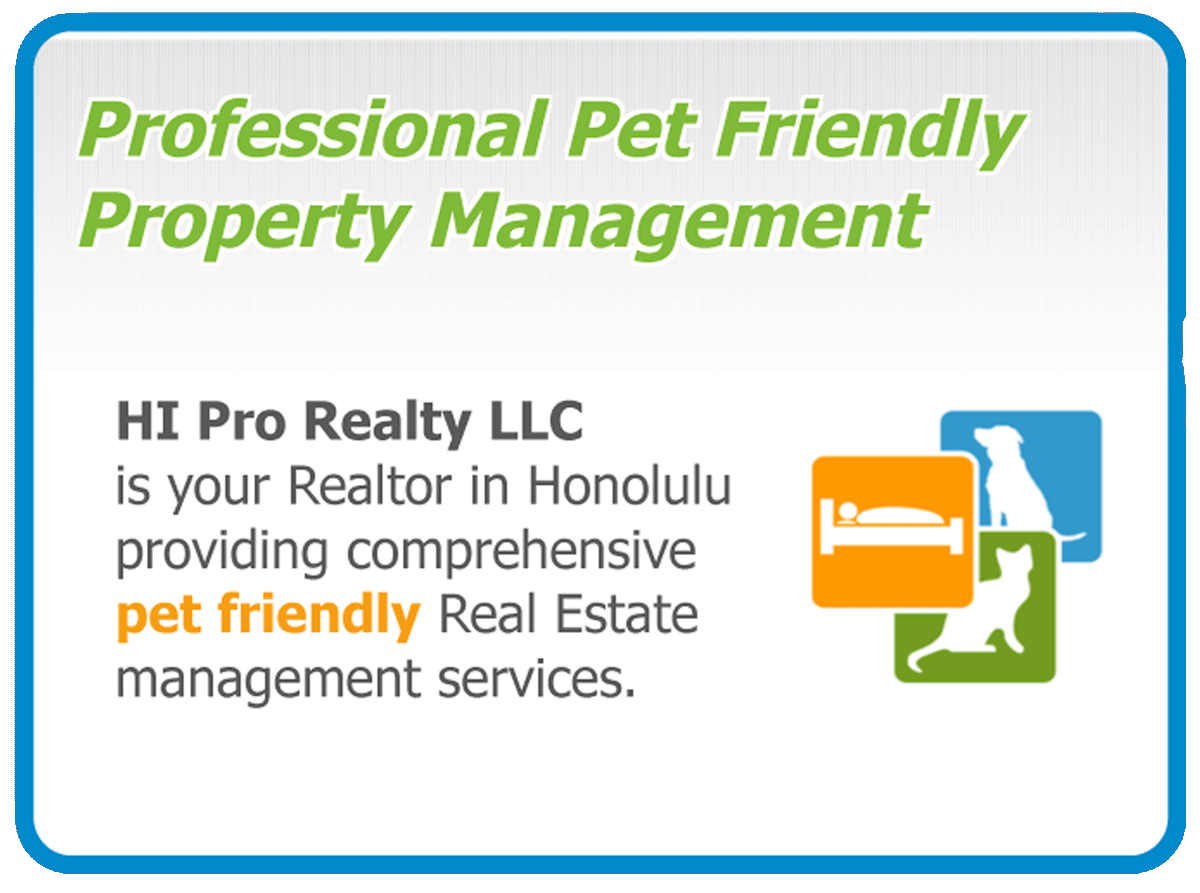 HI Pro Realty LLC is a Honolulu Pet Friendly Property Manager