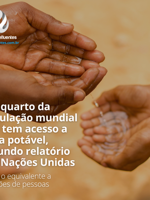 Um quarto da população mundial não tem acesso a água potável, segundo relatório das Nações Unidas.