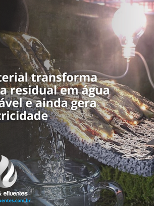 Material transforma água residual em água potável e ainda gera eletricidade