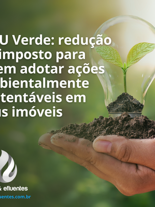 IPTU Verde: redução de imposto para quem adotar ações ambientalmente sustentáveis em seus imóveis