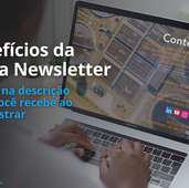 Benefícios de se cadastrar em nossa Newsletter