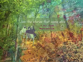An illustration showing a forest with graphic of a group of people sitting on chairs super imposed. It is a flyer to invite you to Join the stories that come alive on 4th July, 17:00 WARM DATA LAB