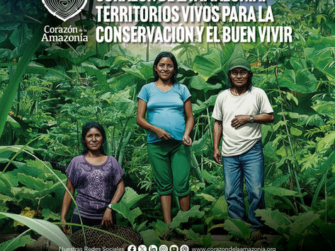 Corazón de la Amazonía: Territorios vivos para la conservación y el buen vivir