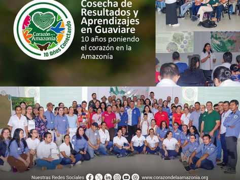 Cosecha de Resultados y Aprendizajes en Guaviare.