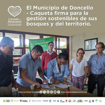 El Doncello-Caquetá firma para la gestión sostenible de sus bosques y del territorio