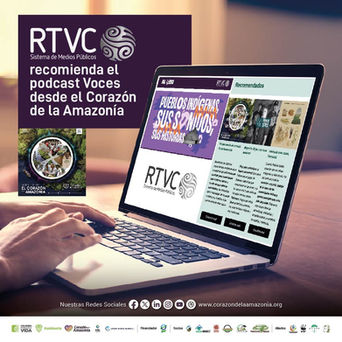 RTVC recomienda el podcast Voces desde el Corazón de la Amazonía