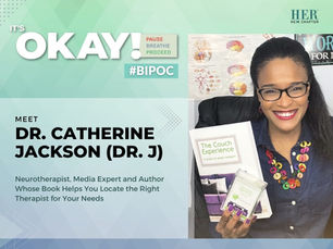 Dr. Catherine Jackson smiles to the camera while holding up her book and audiobook titled "The Couch Experience." Text reads "It's OKAY! Pause, Breathe, Proceed #BIPOC: Meet Dr. Catherine Jackson (Dr. J): Neurotherapist, Media Expert, and Author Whose Book Helps You Locate the Right Therapist for Your Needs."