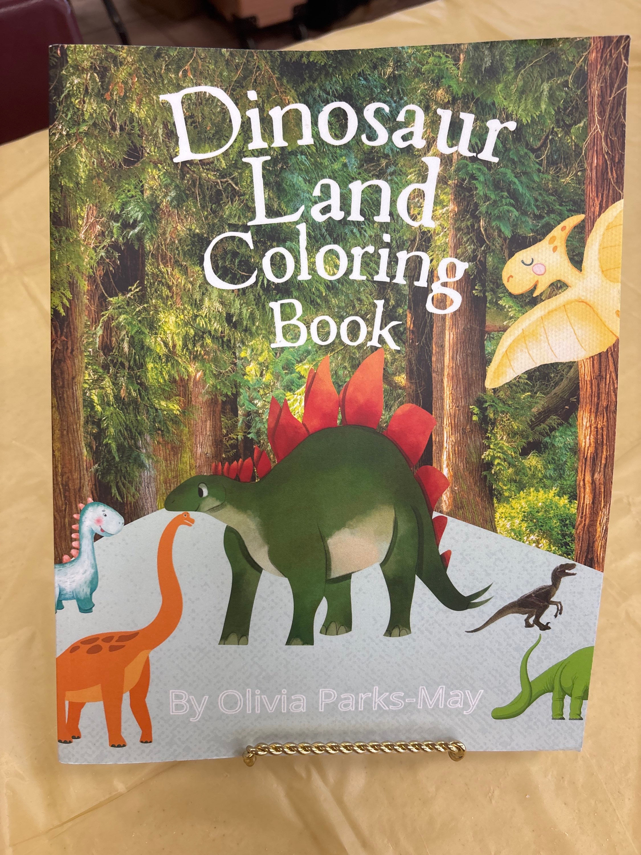 Dinosaur Land Coloring Book By: Mrs. Olivia Parks-May