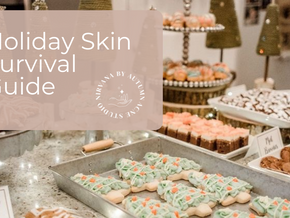 Your Holiday Skin Survival Guide